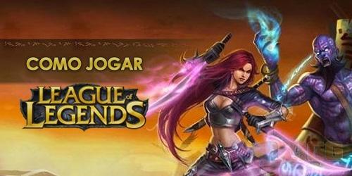 Como jogar League of Legends