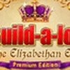 Build-a-lot – The Elizabethan Era