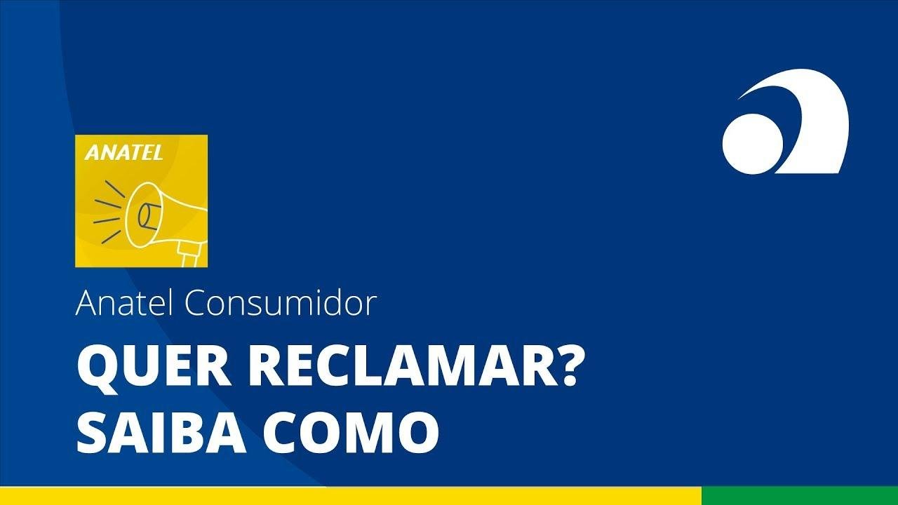 Saiba Como Registrar uma Reclamação na Anatel 1 reclamacao anatel